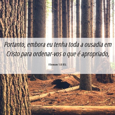 Picture 06 - Filemom 1:8 BSL - Portanto, embora eu tenha toda a ousadia em - Bible Verse Picture