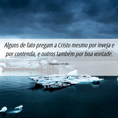 Picture 06 - Filipenses 1:15 BSL - Alguns de fato pregam a Cristo mesmo por inveja e - Bible Verse Picture