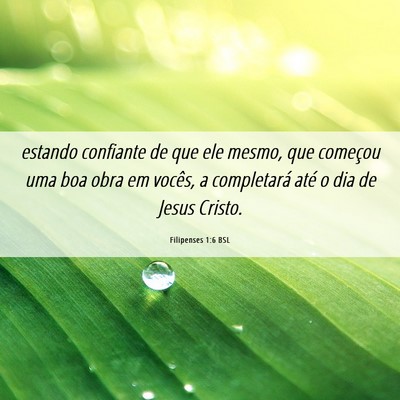 Picture 06 - Filipenses 1:6 BSL - estando confiante de que ele mesmo, que começou - Bible Verse Picture