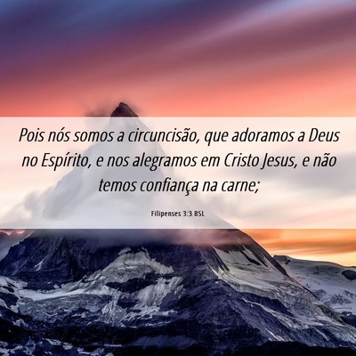 Picture 06 - Filipenses 3:3 BSL - Pois nós somos a circuncisão, que adoramos a - Bible Verse Picture
