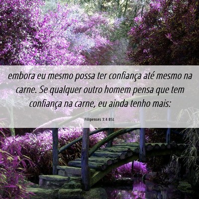 Picture 06 - Filipenses 3:4 BSL - embora eu mesmo possa ter confiança até mesmo - Bible Verse Picture