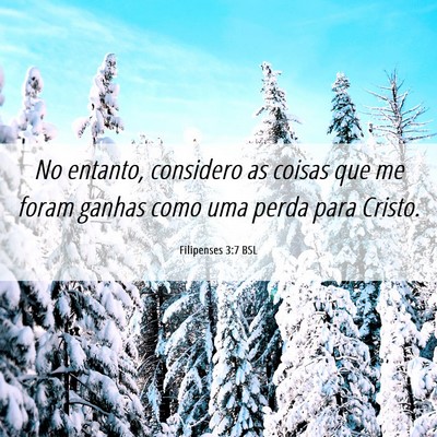 Picture 06 - Filipenses 3:7 BSL - No entanto, considero as coisas que me foram - Bible Verse Picture
