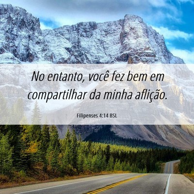 Picture 06 - Filipenses 4:14 BSL - No entanto, você fez bem em compartilhar da - Bible Verse Picture