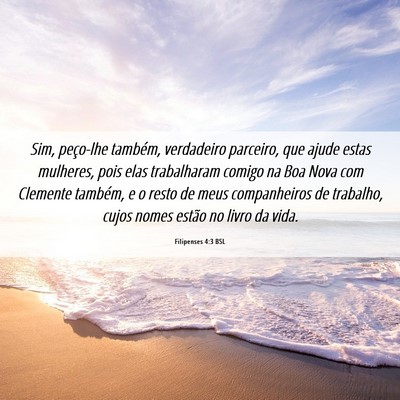 Picture 06 - Filipenses 4:3 BSL - Sim, peço-lhe também, verdadeiro parceiro, que - Bible Verse Picture