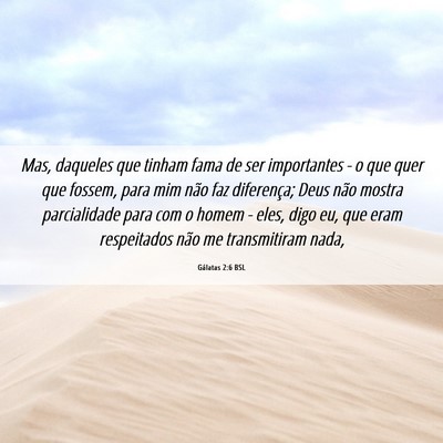 Picture 06 - Gálatas 2:6 BSL - Mas, daqueles que tinham fama de ser importantes - Bible Verse Picture