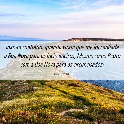 Picture 06 - Gálatas 2:7 BSL - mas ao contrário, quando viram que me foi - Bible Verse Picture