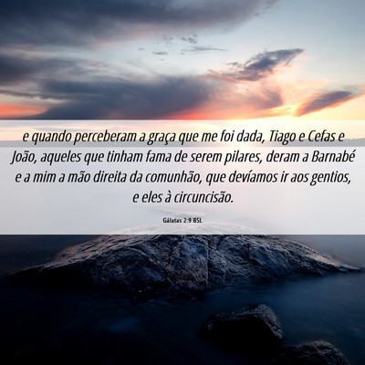 Picture 06 - Gálatas 2:9 BSL - e quando perceberam a graça que me foi dada, - Bible Verse Picture