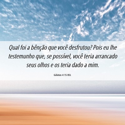 Picture 06 - Gálatas 4:15 BSL - Qual foi a bênção que você desfrutou? Pois eu - Bible Verse Picture