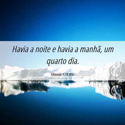 Picture 06 - Gênesis 1:19 BSL - Havia a noite e havia a manhã, um quarto - Bible Verse Picture