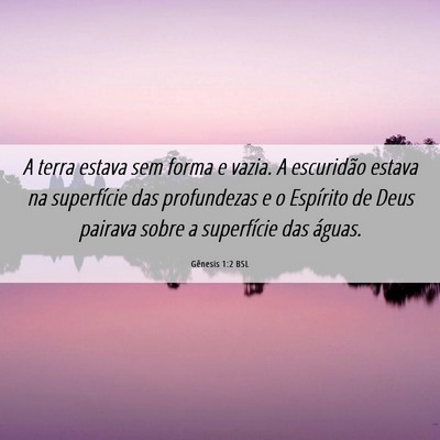 Picture 06 - Gênesis 1:2 BSL - A terra estava sem forma e vazia. A escuridão - Bible Verse Picture