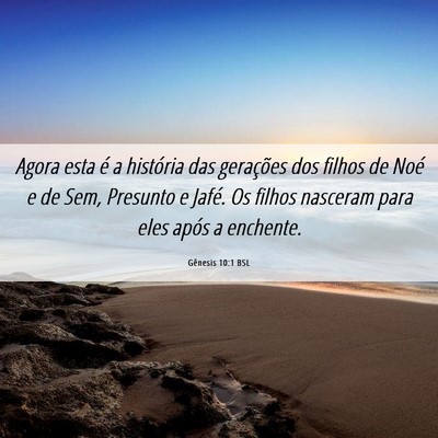 Picture 06 - Gênesis 10:1 BSL - Agora esta é a história das gerações dos - Bible Verse Picture