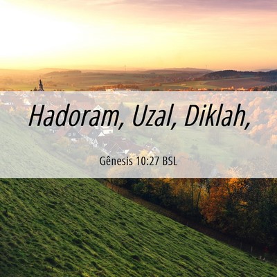 Picture 06 - Gênesis 10:27 BSL - Hadoram, Uzal, - Bible Verse Picture