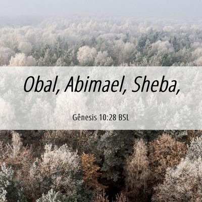 Picture 06 - Gênesis 10:28 BSL - Obal, Abimael, - Bible Verse Picture