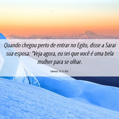 Picture 06 - Gênesis 12:11 BSL - Quando chegou perto de entrar no Egito, disse a - Bible Verse Picture
