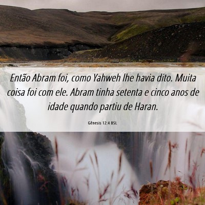 Picture 06 - Gênesis 12:4 BSL - Então Abram foi, como Yahweh lhe havia dito. - Bible Verse Picture