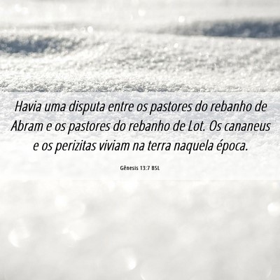 Picture 06 - Gênesis 13:7 BSL - Havia uma disputa entre os pastores do rebanho de - Bible Verse Picture