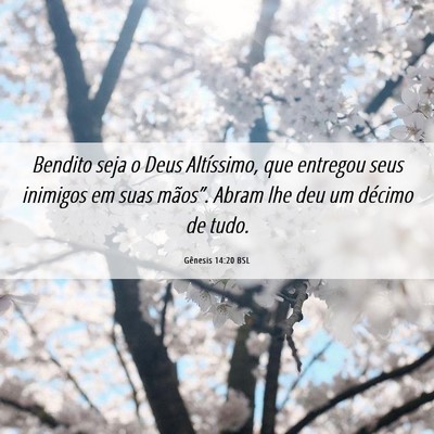 Picture 06 - Gênesis 14:20 BSL - Bendito seja o Deus Altíssimo, que entregou seus - Bible Verse Picture