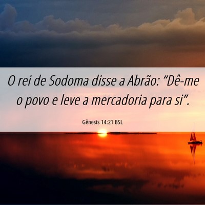 Picture 06 - Gênesis 14:21 BSL - O rei de Sodoma disse a Abrão: “Dê-me o povo - Bible Verse Picture