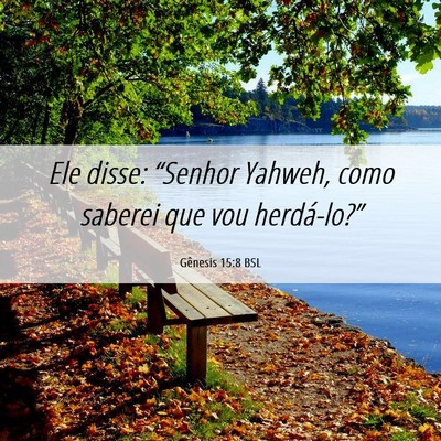Picture 06 - Gênesis 15:8 BSL - Ele disse: “Senhor Yahweh, como saberei que vou - Bible Verse Picture
