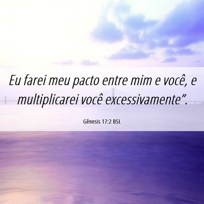 Picture 06 - Gênesis 17:2 BSL - Eu farei meu pacto entre mim e você, e - Bible Verse Picture