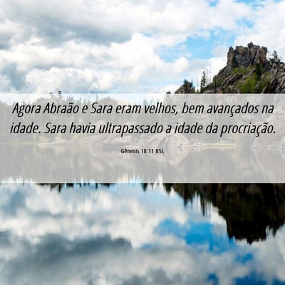 Picture 06 - Gênesis 18:11 BSL - Agora Abraão e Sara eram velhos, bem avançados - Bible Verse Picture