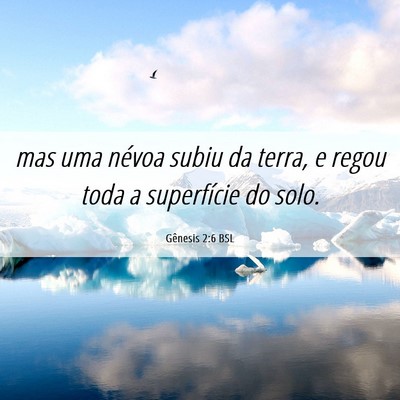 Picture 06 - Gênesis 2:6 BSL - mas uma névoa subiu da terra, e regou toda a - Bible Verse Picture