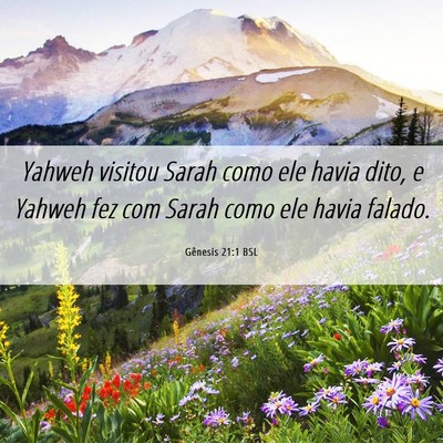 Picture 06 - Gênesis 21:1 BSL - Yahweh visitou Sarah como ele havia dito, e - Bible Verse Picture