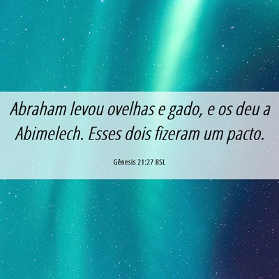 Picture 06 - Gênesis 21:27 BSL - Abraham levou ovelhas e gado, e os deu a - Bible Verse Picture