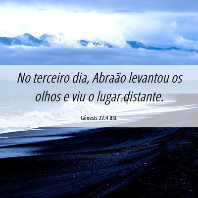 Picture 06 - Gênesis 22:4 BSL - No terceiro dia, Abraão levantou os olhos e viu - Bible Verse Picture