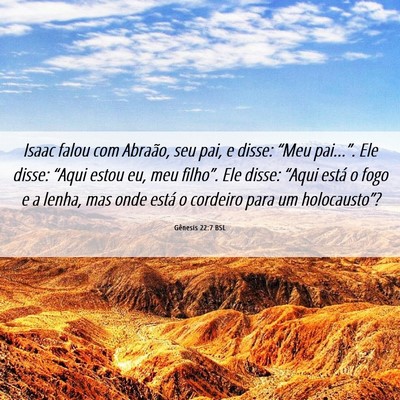 Picture 06 - Gênesis 22:7 BSL - Isaac falou com Abraão, seu pai, e disse: “Meu - Bible Verse Picture