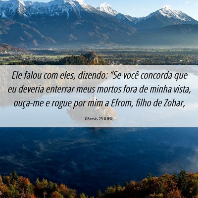 Picture 06 - Gênesis 23:8 BSL - Ele falou com eles, dizendo: “Se você concorda - Bible Verse Picture