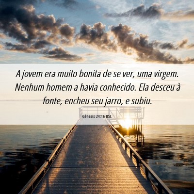 Picture 06 - Gênesis 24:16 BSL - A jovem era muito bonita de se ver, uma virgem. - Bible Verse Picture