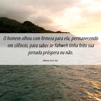 Picture 06 - Gênesis 24:21 BSL - O homem olhou com firmeza para ela, permanecendo - Bible Verse Picture