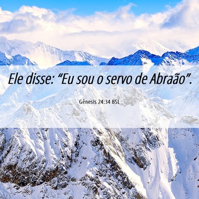 Picture 06 - Gênesis 24:34 BSL - Ele disse: “Eu sou o servo de - Bible Verse Picture