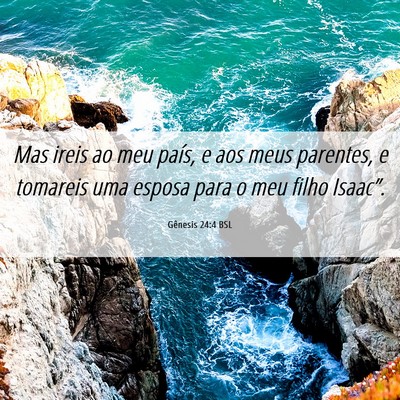 Picture 06 - Gênesis 24:4 BSL - Mas ireis ao meu país, e aos meus parentes, e - Bible Verse Picture
