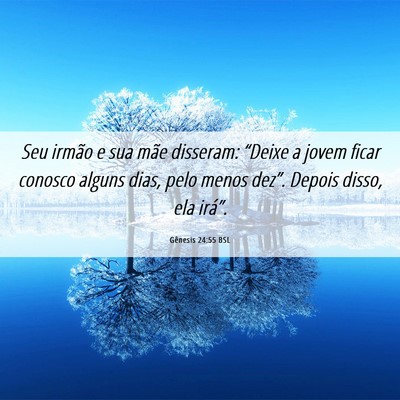 Picture 06 - Gênesis 24:55 BSL - Seu irmão e sua mãe disseram: “Deixe a jovem - Bible Verse Picture