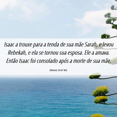 Picture 06 - Gênesis 24:67 BSL - Isaac a trouxe para a tenda de sua mãe Sarah, e - Bible Verse Picture