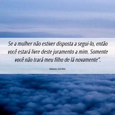 Picture 06 - Gênesis 24:8 BSL - Se a mulher não estiver disposta a segui-lo, - Bible Verse Picture