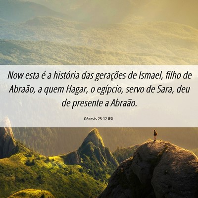 Picture 06 - Gênesis 25:12 BSL - Now esta é a história das gerações de Ismael, - Bible Verse Picture