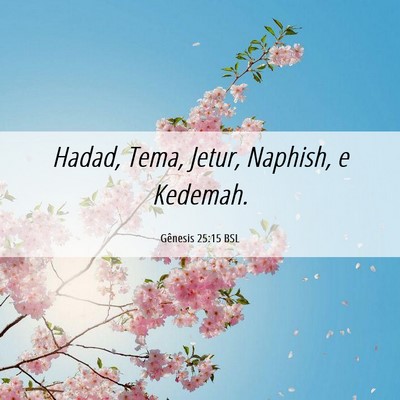 Picture 06 - Gênesis 25:15 BSL - Hadad, Tema, Jetur, Naphish, e - Bible Verse Picture