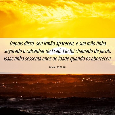 Picture 06 - Gênesis 25:26 BSL - Depois disso, seu irmão apareceu, e sua mão - Bible Verse Picture
