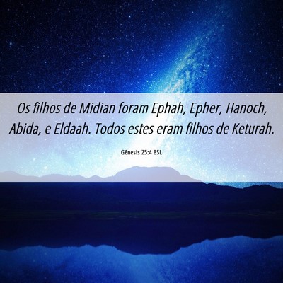 Picture 06 - Gênesis 25:4 BSL - Os filhos de Midian foram Ephah, Epher, Hanoch, - Bible Verse Picture