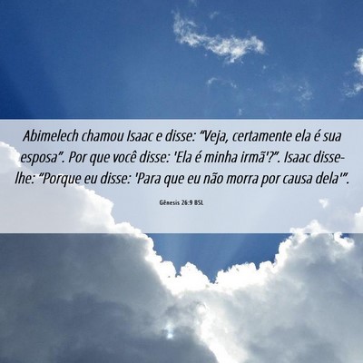 Picture 06 - Gênesis 26:9 BSL - Abimelech chamou Isaac e disse: “Veja, - Bible Verse Picture