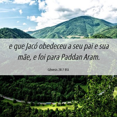 Picture 06 - Gênesis 28:7 BSL - e que Jacó obedeceu a seu pai e sua mãe, e foi - Bible Verse Picture