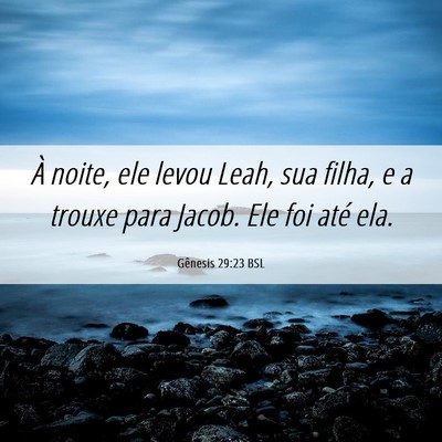 Picture 06 - Gênesis 29:23 BSL - À noite, ele levou Leah, sua filha, e a trouxe - Bible Verse Picture