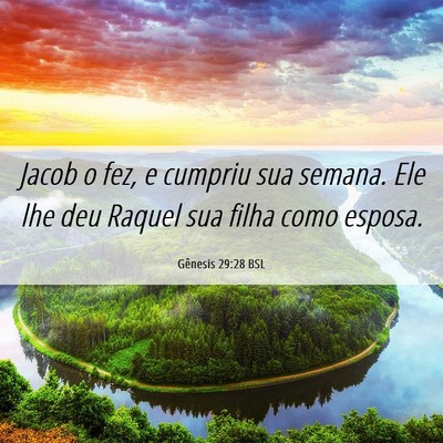 Picture 06 - Gênesis 29:28 BSL - Jacob o fez, e cumpriu sua semana. Ele lhe deu - Bible Verse Picture