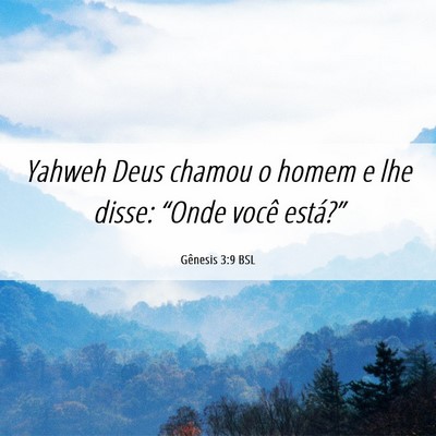Picture 06 - Gênesis 3:9 BSL - Yahweh Deus chamou o homem e lhe disse: “Onde - Bible Verse Picture