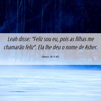 Picture 06 - Gênesis 30:13 BSL - Leah disse: “Feliz sou eu, pois as filhas me - Bible Verse Picture