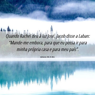 Picture 06 - Gênesis 30:25 BSL - Quando Rachel deu à luz José, Jacob disse a - Bible Verse Picture