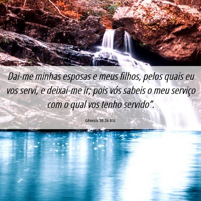 Picture 06 - Gênesis 30:26 BSL - Dai-me minhas esposas e meus filhos, pelos quais - Bible Verse Picture
